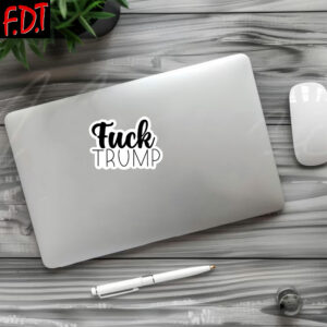 FDT Anti Trump - Fuck Trump Democracy Sticker and Car Magnet