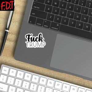 FDT Anti Trump - Fuck Trump Democracy Sticker and Car Magnet