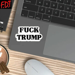 FDT Anti Trump - Fuck Trump Fascism Political Democrat Sticker and Car Magnet