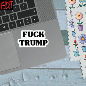 FDT Anti Trump - Fuck Trump Fascism Political Democrat Sticker and Car Magnet