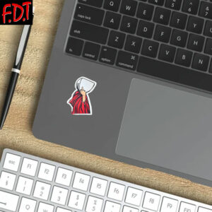 FDT Anti Trump - Fuck Trump Handmaid's tale Sticker and Car Magnet