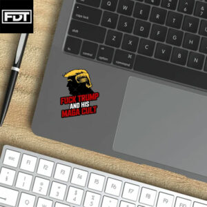 FDT Anti Trump -Fuck Trump & His MAGA Sticker and Car Magnet I Didn't Vote For (Him)