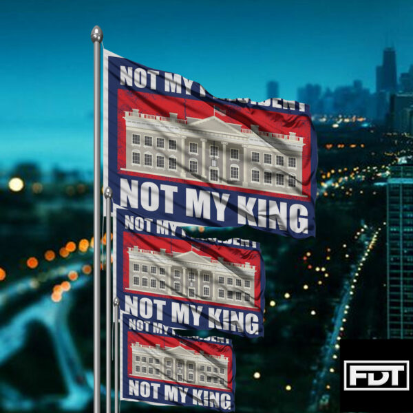 FDT Anti Trump -Fuck Trump Not My President - Not My King In America Flag