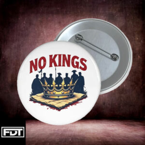 FDT Anti Trump -Fuck Trump Political Feminist - No Kings Button