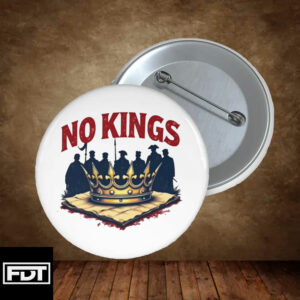 FDT Anti Trump -Fuck Trump Political Feminist - No Kings Button