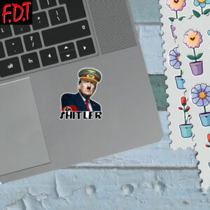FDT Anti Trump - Fuck Trump Shitler Die Sticker and Car Magnet