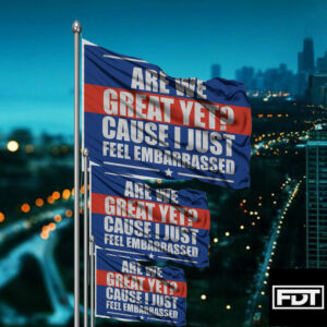 FDT Anti Trump - I Didn't Vote For (Him) Fuck Trump Are We Great Again Yet Flag