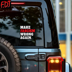 FDT Anti Trump - Make Fascism Wrong Again Sticker and Car Magnet