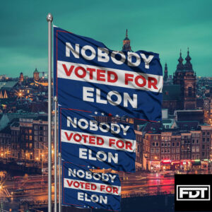 FDT Anti Trump - Nobody Elected Elon - Trump Puppet of Elon Musk Flag