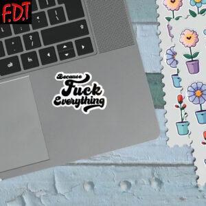 FDT Anti Trump - Not My President - Because Fuck Everything Sticker and Car Magnet