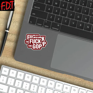 FDT Anti Trump - Not My President - Fuck The GOP Pro-Democracy Sticker and Car Magnet