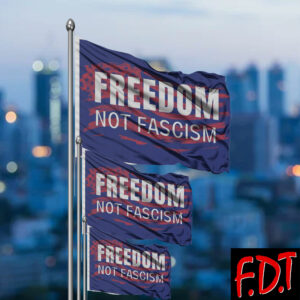 FDT Anti Trump - Not My President - Fuck Trump Freedom Not Fascism Flag