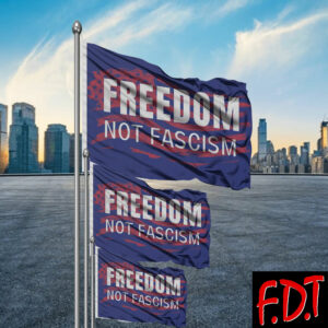 FDT Anti Trump - Not My President - Fuck Trump Freedom Not Fascism Flag