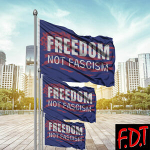 FDT Anti Trump - Not My President - Fuck Trump Freedom Not Fascism Flag