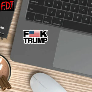 FDT Anti Trump - Not My President - Fuck Trump Fuck MAGA Stickers and Car Magnets