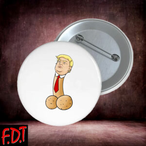 FDT Anti Trump - Not My President - Fuck Trump Funny Button
