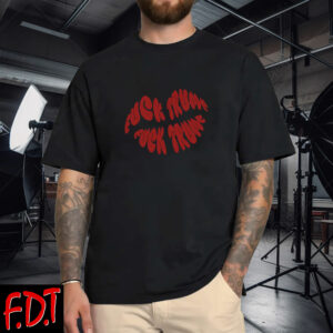 FDT Anti Trump - Not My President - Fuck Trump Lips T-Shirt