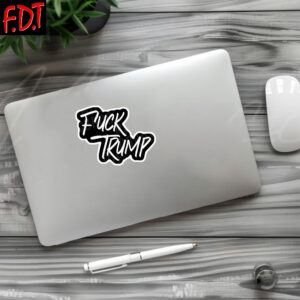 FDT Anti Trump - Not My President - Fuck Trump Stickers and Car Magnets