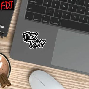 FDT Anti Trump - Not My President - Fuck Trump Stickers and Car Magnets