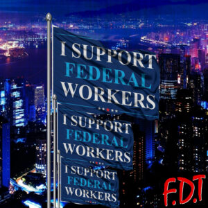 FDT Anti Trump - Not My President - I Support Federal Workers Flag