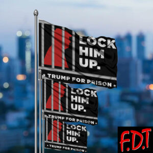 FDT Anti Trump - Not My President - Lock Him Up Trump for Prison Flag