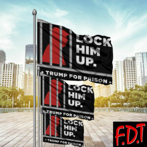 FDT Anti Trump - Not My President - Lock Him Up Trump for Prison Flag