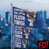 FDT Anti Trump - Not My President - Sometimes you gotta flush twice Flag