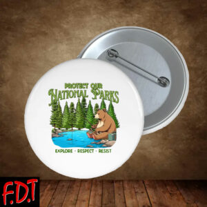 FDT Anti Trump - Protect Our Explore Respect Resist Bear Pin Buttons