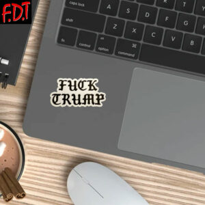 FDT Anti Trump - Resist Leftist FUCK Trump Sticker and Car Magnet