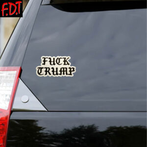 FDT Anti Trump - Resist Leftist FUCK Trump Sticker and Car Magnet