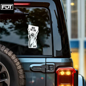 FDT Anti-Trump Sticker and Car Magnet - Hold the Line Sign Lady Liberty