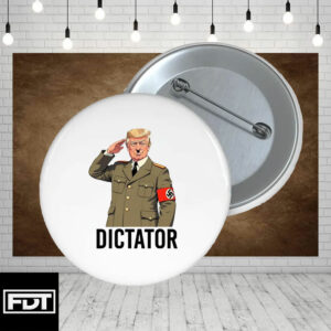 FDT Dictator Trump Anti Trump Anti Fascist Pin Buttons