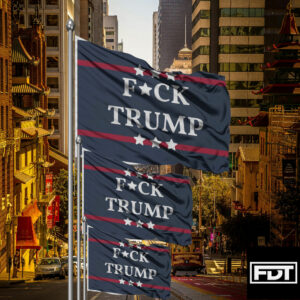 FDT Fck Trump anti-trump for political protest march rally Flag