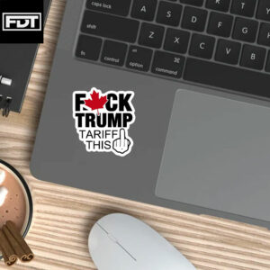 FDT Fuck Trump -Anti-Trump Funny - Tariff This Sticker and Car Magnet