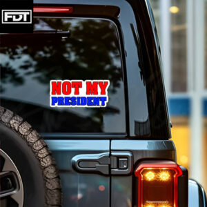 FDT Fuck Trump -Anti-Trump NOT MY PRESIDENT Sticker and Car Magnet