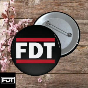 FDT Fuck Trump - (F Donald Trump) 2025 Democrat Liberal Button