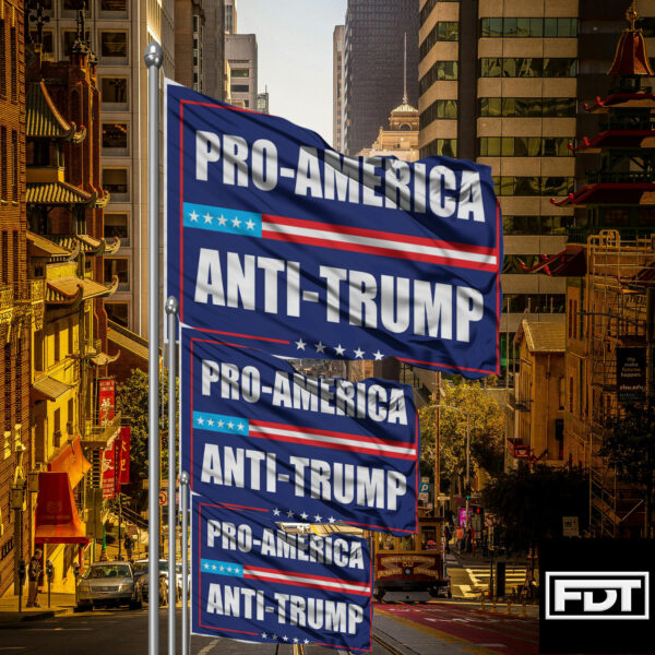 FDT Fuck Trump - (F Donald Trump) Resistance is Patriotic Pro America Flag