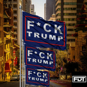 FDT Fuck Trump Flag