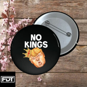 FDT Fuck Trump - I Didn't Vote For (Him) No kings Pin Button