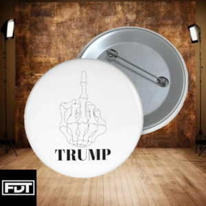 FDT Fuck Trump - I Didn't Vote For (Him) Sarcastic Funny Comment Pin Button