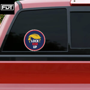 FDT Fuck Trump - Lock Him Up Anti-Trump Sticker and Car Magnet