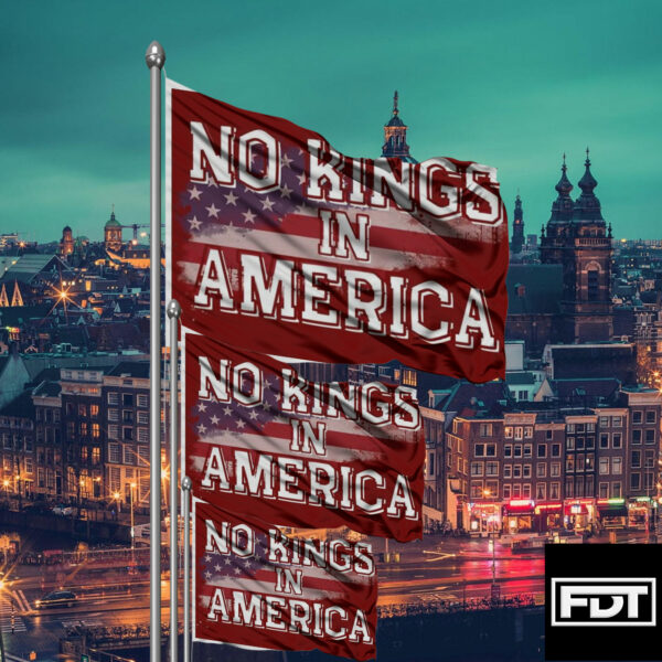 FDT Fuck Trump - No Kings in America