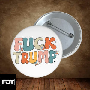FDT - I Didn't Vote For (Him) Retro Groovy Fuck Trump Pin Button
