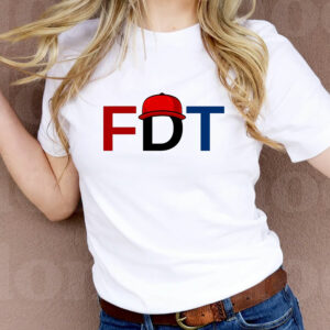 FDT T-Shirt Funny Political