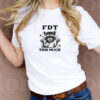 FDT This Much Anti Maga Anti Trump Liberal T-Shirt