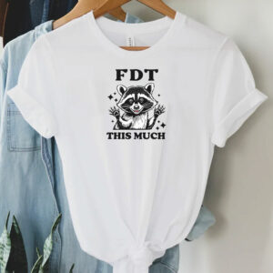 FDT This Much Anti Maga Anti Trump Liberal T-Shirt