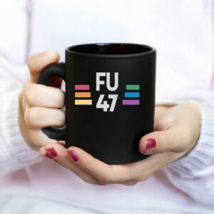 FU47 LGBTQ Pride Anti-Trump Protest Mug