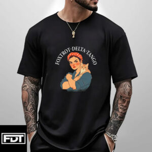 Foxtrot Delta Tango Anti Donald Trump Political Humor FDT T-Shirt