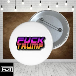 Fuck Trump Button Retro Style