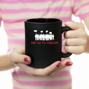 Say No Fascism Mug Anti Trump